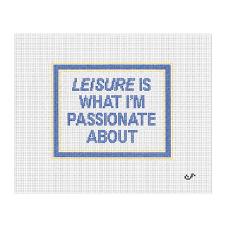 Leisure is What I'm Passionate About Needlepoint Canvas