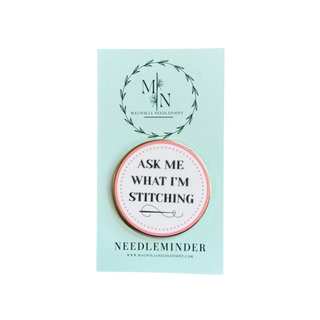 Ask Me What I'm Stitching Needle Minder