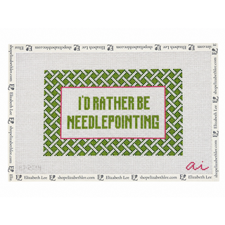 I'd Rather Be Needlepointing Needlepoint Canvas