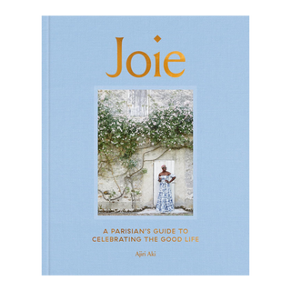 Joie: A Parisian's Guide to Celebrating the Good Life